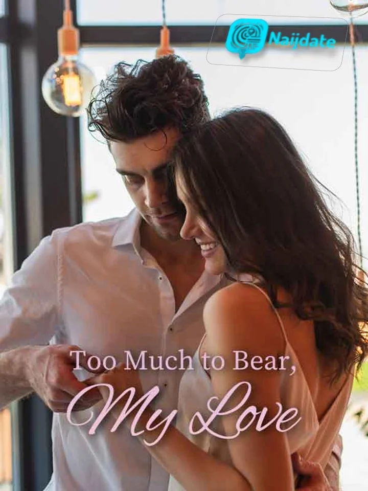 Too Much to Bear, My Love